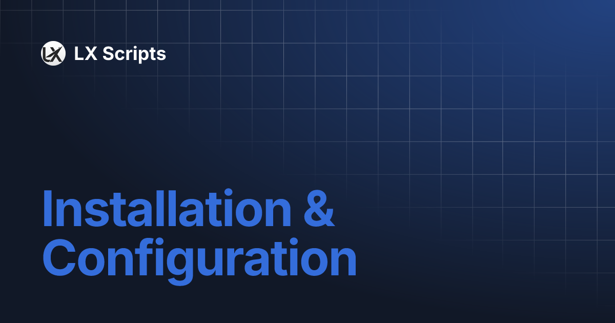 Installation & Configuration | LX Scripts